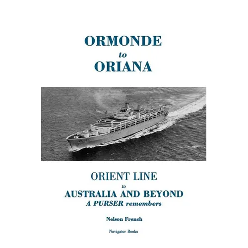 Ormonde to Oriana: Orient Line to Australia and Beyond - Paperback