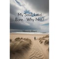 My Soul, Laid Bare... Why Not? - Paperback