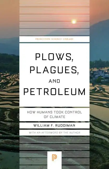 Plows, Plagues, and Petroleum: How Humans Took Control of Climate - Paperback