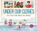 Under Our Clothes: Our First Talk about Our Bodies - Paperback