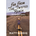 Far From The Twisted Reach: The Last Road Trip Ever - Paperback