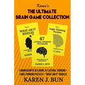 The Ultimate Brain Game Collection: 3 Manuscripts In A Book, 67 Lateral Thinking + Logic Thinking Puzzles + "What Am I?" Riddles - Paperback