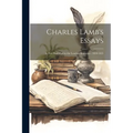 Charles Lamb's Essays: As First Published in the London Magazine: 1820-1825 - Paperback