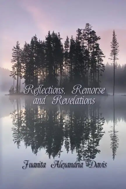 Reflections, Remorse, and Revelations - Paperback
