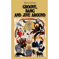 Groove, Bang and Jive Around - Paperback