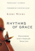 Rhythms of Grace: Discovering God's Tempo for Your Life - Paperback