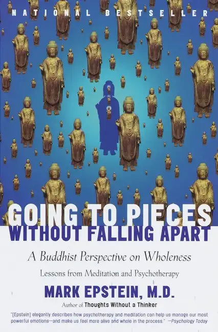 Going to Pieces Without Falling Apart: A Buddhist Perspective on Wholeness - Paperback