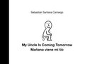My Uncle Is Coming Tomorrow / Mañana Viene Mi Tío (English-Spanish Bilingual Edition) - Hardcover