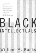 Black Intellectuals: Race and Responsibility in American Life - Paperback