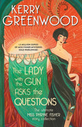 The Lady with the Gun Asks the Questions: The Ultimate Miss Phryne Fisher Story Collection - Paperback