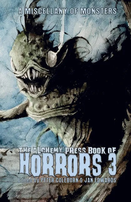 The Alchemy Press Book of Horrors 3: A Miscellany of Monsters - Paperback