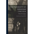 The Paternity of Abraham Lincoln: Was He the Son of Thomas Lincoln - Hardcover