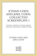 Ethan Coen and Joel Coen: Collected Screenplays 1 - Paperback
