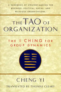 Tao of Organization, The I Ching for Group Dynamics - Paperback