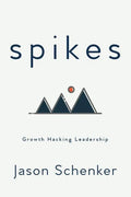 Spikes: Growth Hacking Leadership - Paperback