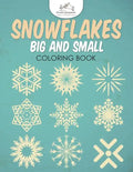 Snowflakes Big and Small Coloring Book - Paperback