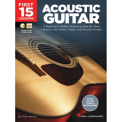 First 15 Lessons - Acoustic Guitar: A Beginner's Guide, Featuring Step-By-Step Lessons with Audio, Video, and Popular Songs! - Paperback