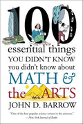 100 Essential Things You Didn't Know You Didn't Know about Math and the Arts - Paperback