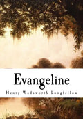 Evangeline: A Tale of Acadie - Paperback