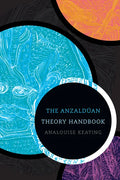 The Anzaldúan Theory Handbook - Hardcover