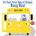 It's Your First Day of School, Busy Bus! - Hardcover