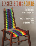 Benches, Stools, and Chairs: A Guide to Ergonomic Woven Seating - Paperback