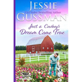 Just a Cowboy's Dream Come True (Sweet Western Christian Romance Book 12) (Flyboys of Sweet Briar Ranch in North Dakota) Large Print Edition - Paperback