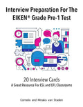 Interview Preparation For The EIKEN(R) Grade Pre-1 Test: A Great Resource For ESL and EFL Classrooms - Paperback