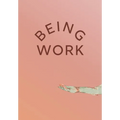 Being Work - Paperback