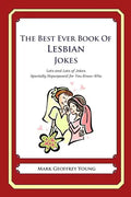 The Best Ever Book of Lesbian Jokes: Lots and Lots of Jokes Specially Repurposed for You-Know-Who - Paperback