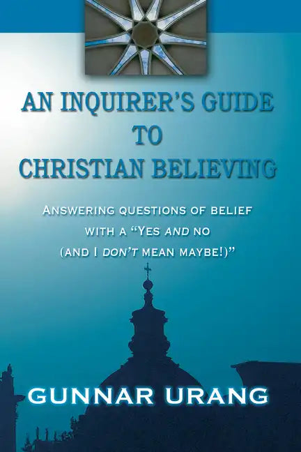 An Inquirer's Guide to Christian Believing - Hardcover