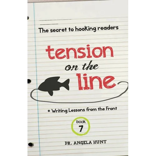 Tension on the Line: The Secret to Hooking Readers - Paperback