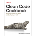 Clean Code Cookbook: Recipes to Improve the Design and Quality of Your Code - Paperback