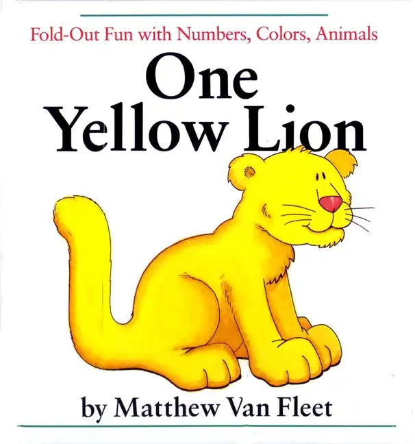 One Yellow Lion: Fold-Out Fun with Numbers, Colors, Animals - Hardcover