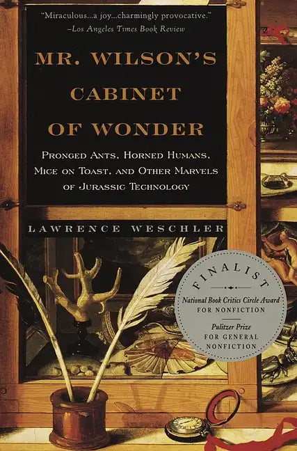 Mr. Wilson's Cabinet of Wonder: Pronged Ants, Horned Humans, Mice on Toast, and Other Marvels of Jurassic Technology - Paperback