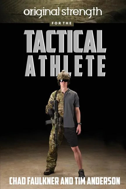 Original Strength for the Tactical Athlete - Paperback