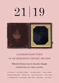 21 19: Contemporary Poets in the Nineteenth-Century Archive - Paperback