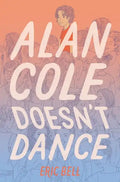 Alan Cole Doesn't Dance - Hardcover