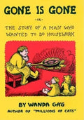 Gone Is Gone: Or the Story of a Man Who Wanted to Do Housework - Hardcover