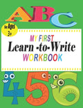 ABC My First learn to write workbook: the complete learn-to-write workbook four your budding little writer; For Kindergarten and Preschool Kids Learni - Paperback