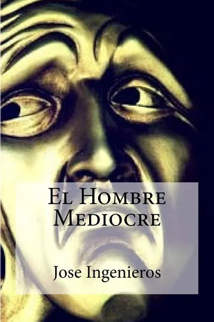 El Hombre Mediocre - Paperback