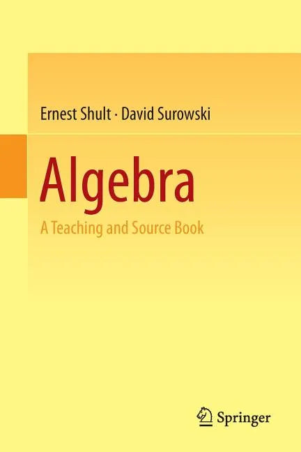 Algebra: A Teaching and Source Book - Paperback