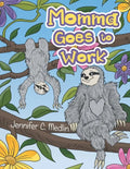 Momma Goes to Work - Paperback