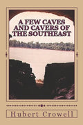 A Few Caves and Cavers of the Southeast: Why Do We Cave? - Paperback