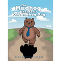 The Mudhog that Stole Groundhog Day - Hardcover