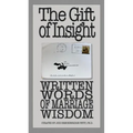 The Gift of Insight: Written Words of Marriage Wisdom - Paperback