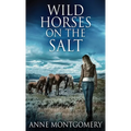 Wild Horses On The Salt - Hardcover