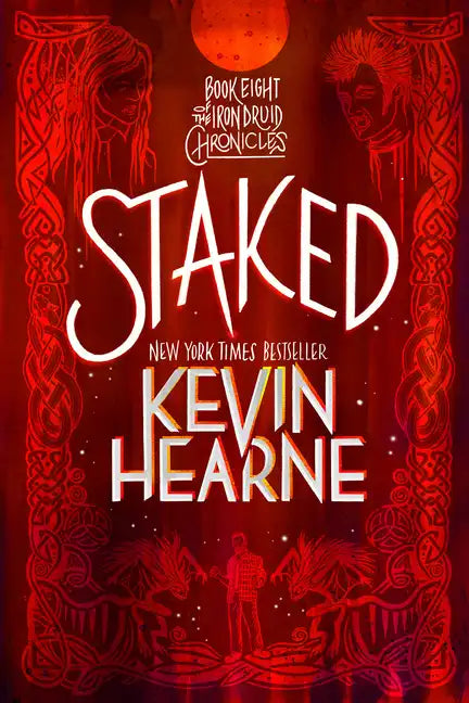 Staked: Book Eight of the Iron Druid Chronicles - Paperback