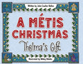 A Métis Christmas: Thelma's Gift - Paperback