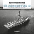 USS Lexington (CV/CVA-16): From World War II to Present-Day Museum Ship - Hardcover